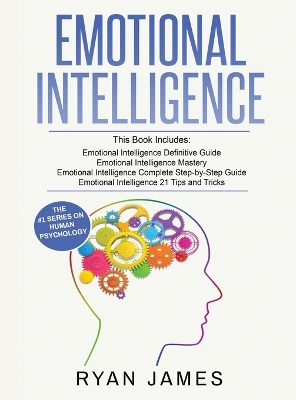 Emotional Intelligence: 4 Manuscripts - How to Master Your Emotions, Increase Your EQ, Improve Your  Social Skills, and Massively Improve Your Relationships