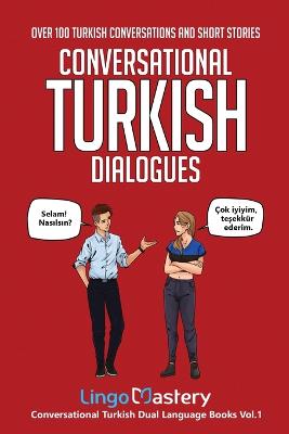 Conversational Turkish Dialogues: Over 100 Turkish Conversations and Short Stories