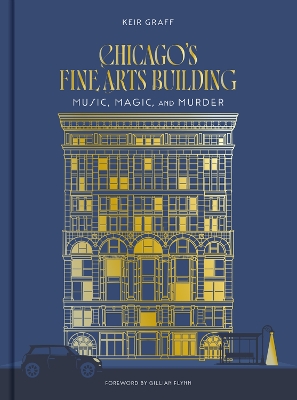 Chicago's Fine Arts Building: Music, Magic, and Murder