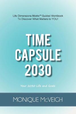 Time Capsule 2030: Your 2030 Life and Goals