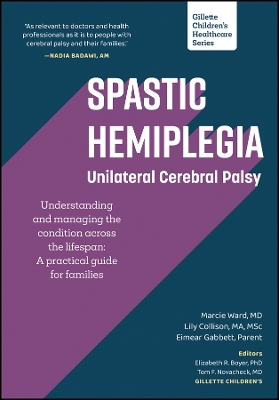 Spastic Hemiplegia: Unilateral Cerebral Palsy: Understanding and Managing  the Condition across the Lifespan: A Practical Guide for Families