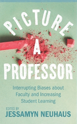 Picture a Professor: Interrupting Biases about Faculty and Increasing Student Learning