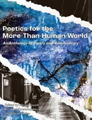Poetics for the More-than-Human World: An Anthology of Poetry & Commentary