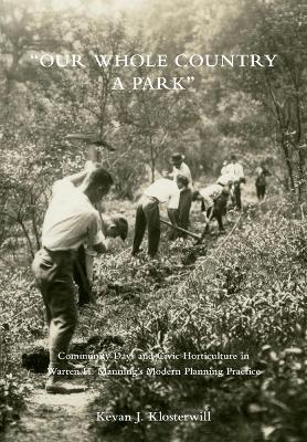 Our Whole Country a Park: Community Days and Civic Horticulture in Warren H. Manning's Modern Planning  Practice