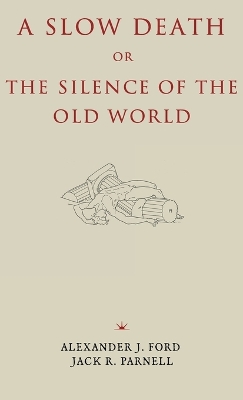 Slow Death or, The Silence of the Old World