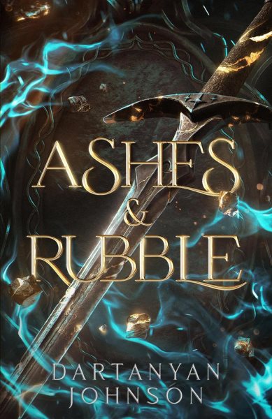Ashes & Rubble: A Kingdom Cast in Shadows, #1