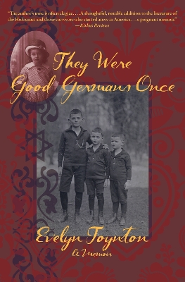 They Were Good Germans Once: A Memoir: My Jewish migre Family
