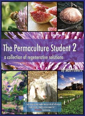 Permaculture Student 2 - the Textbook 3rd Edition [ Hardcover]: A Collection of Regenerative Solutions 3rd ed.