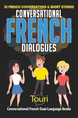 Conversational French Dialogues: 50 French Conversations and Short Stories 2nd ed.