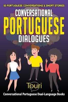 Conversational Portuguese Dialogues: 50 Portuguese Conversations and Short Stories 2nd ed.