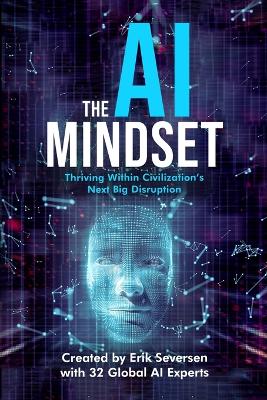 AI Mindset: Thriving Within Civilization's Next Big Disruption