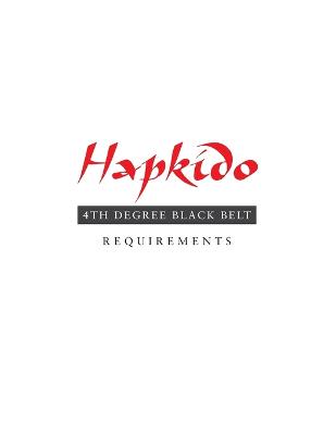 Hapkido: 4th Degree Black Belt Requirements