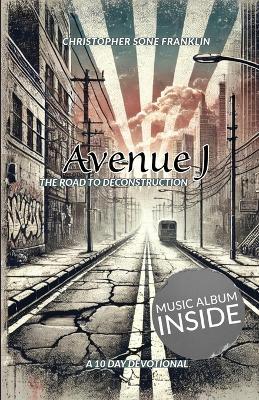 Avenue J The Road to Deconstruction: 10-Day Devotional