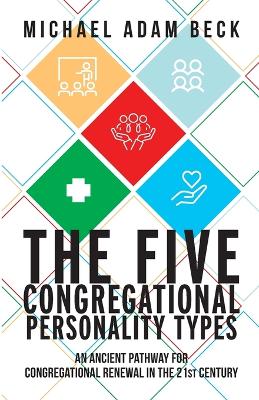 Five Congregational Personality Types: An Ancient Pathway for Congregational Renewal in the 21st Century