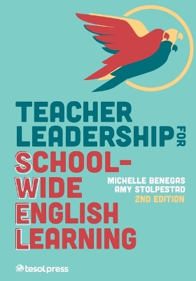Teacher Leadership for School-Wide English Learning, Second Edition 2nd ed.