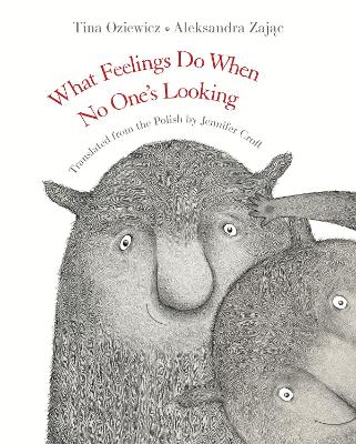 What Feelings Do When No Ones Looking