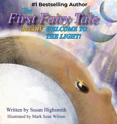 First Fairy Tale: Welcome To The Light!