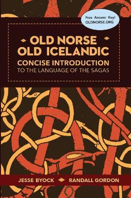 Old Norse - Old Icelandic: Concise Introduction to the Language of the Sagas