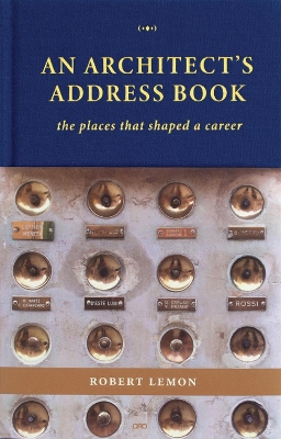 Architect's Address Book: The Places That Shaped a Career