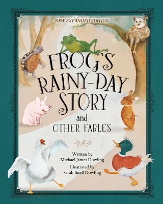 Frog's Rainy-Day Story and Other Fables: New Expanded Edition Updated and Expanded ed.