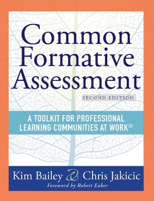 Common Formative Assessment: A Toolkit for Professional Learning Communities at Work(R) Second Edition(Harness the power of common formative assessment to nurture student engagement and achievement)