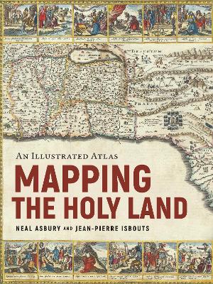 Mapping the Holy Land: An Illustrated Atlas