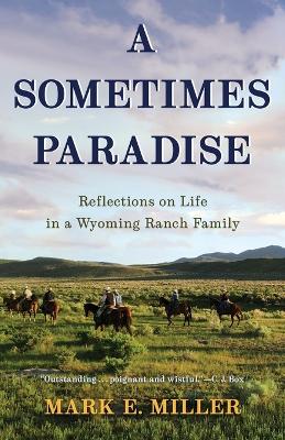 Sometimes Paradise: Reflections on Life in a Wyoming Ranch Family