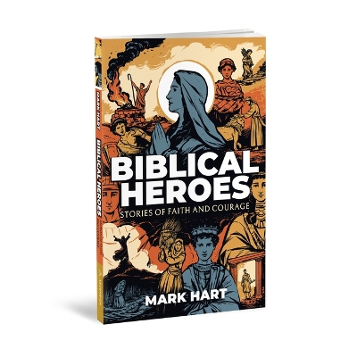 Biblical Heroes: Stories of Faith and Courage
