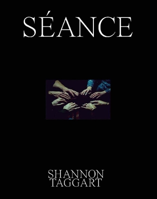 Shannon Taggart: Séance
