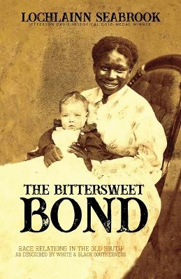 Bittersweet Bond: Race Relations in the Old South as Described by White and Black Southerners