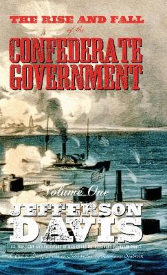 Rise and Fall of the Confederate Government: Volume One Reprint ed.
