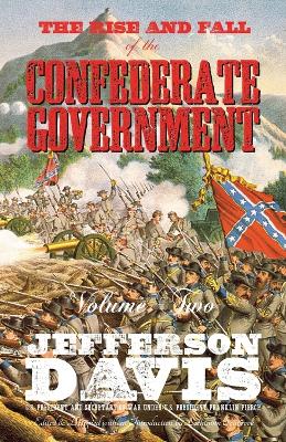 Rise and Fall of the Confederate Government: Volume Two Reprint ed.
