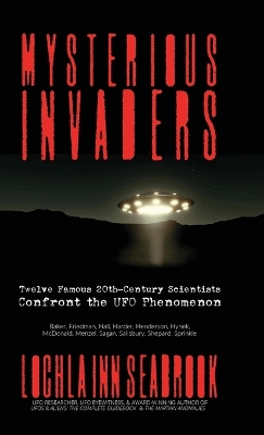 Mysterious Invaders: Twelve Famous 20th-Century Scientists Confront the UFO Phenomenon