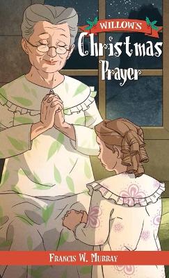 Willow's Christmas Prayer Large type / large print edition