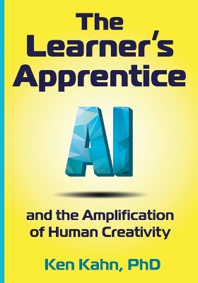 Learner's Apprentice: Ai and the Amplification of Human Creativit