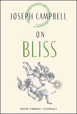 On Bliss: Joseph Campbell Essentials