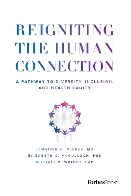 Reigniting the Human Connection: A Pathway to Diversity, Equity, and Inclusion in Healthcare