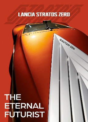 Lancia Stratos Zero: The Eternal Futurist New edition