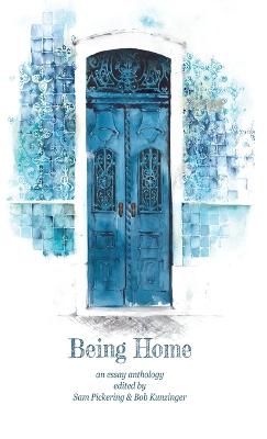 Being Home: An Anthology