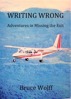 Writing Wrong: Adventures in Missing the Exit