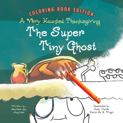 Super Tiny Ghost: A Very Haunted Thanksgiving: Coloring Book Edition