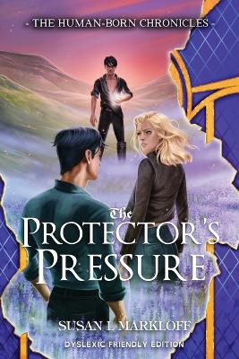 Protector's Pressure: Dyslexic Friendly Edition