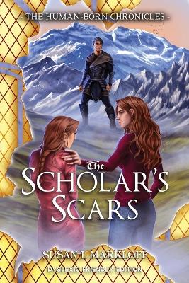 Scholar's Scars: The Dyslexic Friendly Edition Dyslexic Friendly ed.