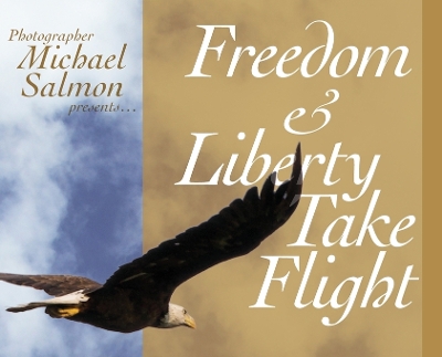 Freedom and Liberty Take Flight: Two Handsome Young Eagles Learn Their Purpose- Encouraging Patriots Across  this Great Country 2024 ed.