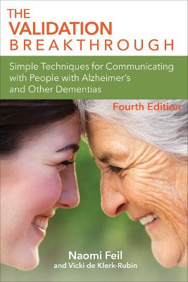 Validation Breakthrough: Simple Techniques for Communicating with People with Alzheimer's and Other  Dementias Fourth Edition