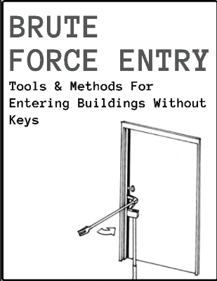 Brute Force Entry: Tools & Methods For Entering Buildings Without Keys