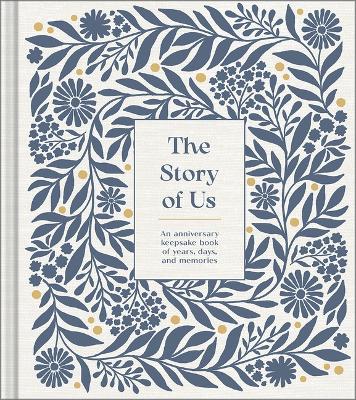Story of Us: An Anniversary Keepsake Book of Years, Days, and Memories