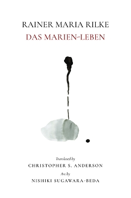 Rainer Maria Rilke: Das Marien Leben