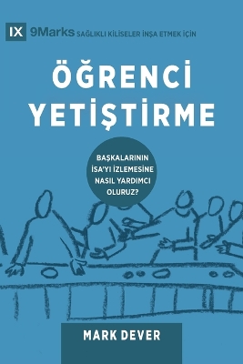 Discipling / Öğrenci Yetiştirme: How to Help Others Follow Jesus / BAŞKALARININ İSA'YI  İZLEMESİNE YARDIMCI OLMAK Turkish ed.