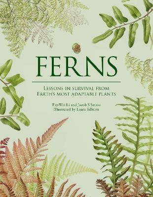 Ferns: Lessons in Survival From Earths Most Adaptable Plants